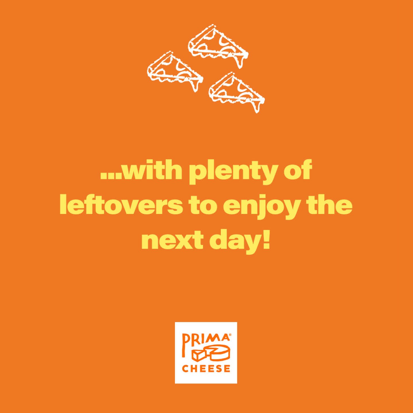 Yellow text against an orange background. The text says: With leftovers to enjoy the next day! Three white hand drawn pizza slices sit above the text.